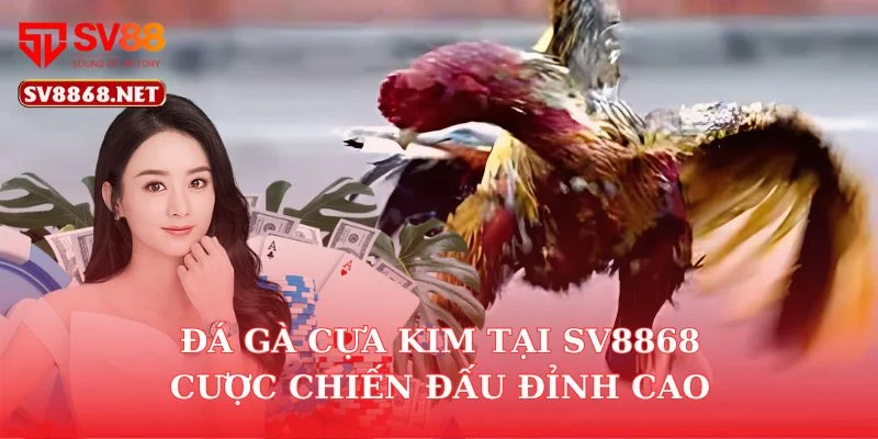 Đá Gà Cựa Kim Tại Sv88 – Cược Chiến Đấu Đỉnh Cao 4 Đá Gà Cựa Kim Tại Sv88 – Cược Chiến Đấu Đỉnh Cao