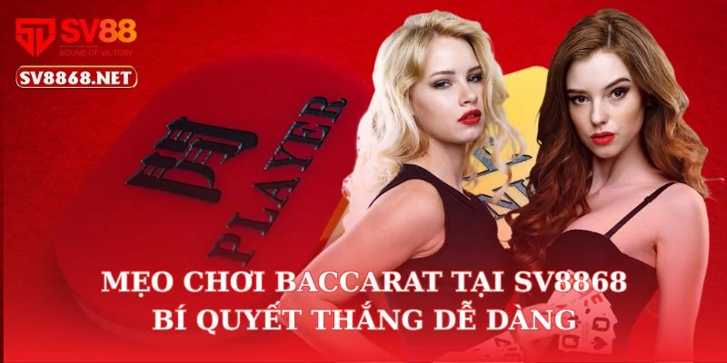 Mẹo Chơi Baccarat Tại SV88 – Bí Quyết Thắng Dễ Dàng 4 Mẹo Chơi Baccarat Tại SV88 – Bí Quyết Thắng Dễ Dàng