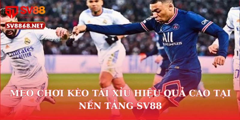 Mẹo Chơi Kèo Tài Xỉu Hiệu Quả Cao Tại Nền Tảng SV88 5 Mẹo Chơi Kèo Tài Xỉu Hiệu Quả Cao Tại Nền Tảng SV88